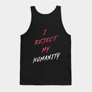 Scarlet | I Reject My Humanity Tank Top